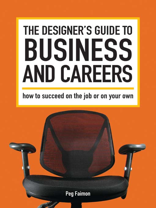 Title details for The Designer's Guide to Business and Careers by Peg Faimon - Available